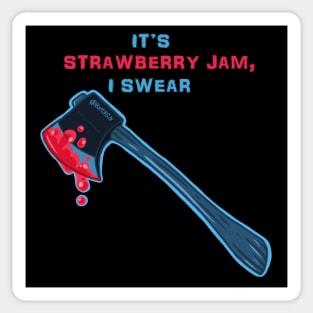 It's Strawberry Jam, I swear Sticker